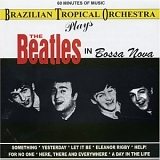 Brazilian Tropical Orchestra - The Beatles in Bossa Nova