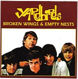 The Yardbirds - Broken Wings And Empty Nests