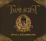 Twilight (ARG) - Still Gambling