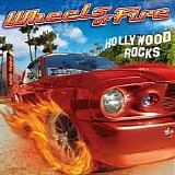 Wheels Of Fire - Hollywood Rocks