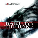 Solar Scream - Bare To The Bone