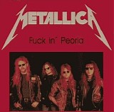 Metallica - Fuck in' Peoria