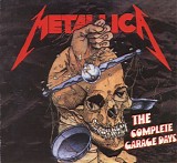 Metallica - The Complete Garage Days