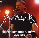 Metallica - Detroit Rock City Live 1998