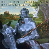 Return to Forever - Romantic Warrior