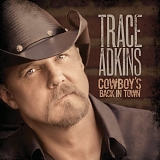 Trace Adkins - Cowboy's Back in Town