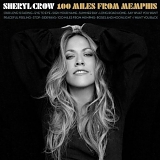 Crow, Sheryl - 100 Miles From Memphis