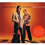 Jackson Browne & David Lindley - Love Is Strange: En Vivo Con Tino