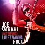 Joe Satriani - Live in Paris: I Just Wanna Rock