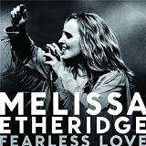 Melissa Etheridge - Fearless Love