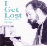 Anthony John Clarke - I Get Lost