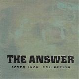 The Answer - Seven Inch Collection