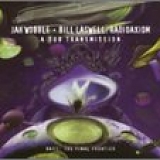 Jah Wobble . Bill Laswell - Radioaxiom - A Dub Transmission