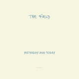 The Field - Yesterday & Today