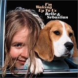 Belle & Sebastian - I'm Waking Up To Us