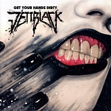 JETTBLACK - GET YOUR HANDS DIRTY