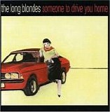 The Long Blondes - Someone to Drive You Home