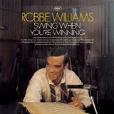 Robbie Williams - Swing When You're Winning