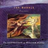 Jah Wobble - The Inspiration Of William Blake