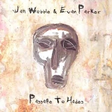 Jah Wobble & Evan Parker - Passage To Hades