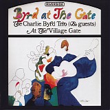 The Charlie Byrd Trio & Guests - Byrd at the Gate