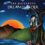 The Waterboys - Dream Harder