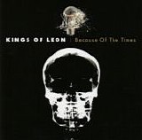 Kings Of Leon - Because Of The Times