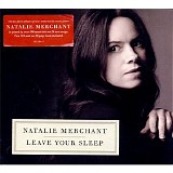 Natalie Merchant - Leave Your Sleep