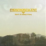 Phosphorescent - Here's to Taking It Easy