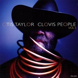 Otis Taylor - Clovis People Vol 3