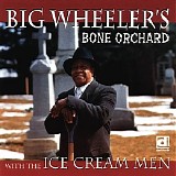 Big Wheeler - Bone Orchard  @256