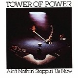 Tower of Power - Ain't Nothin' Stoppin' Us Now