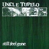 Uncle Tupelo - Still Feel Gone  @192