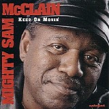 Mighty Sam McClain - Keep On Movin'  @320