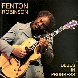 Fenton Robinson - Blues in Progress