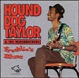 Hound DogTaylor & The Houserockers - Freddie's Blues (1994)  @256