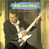 Billy Lee Riley - Blue Collar Blues   @320