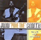 Jimi Smith - Give Me Wings