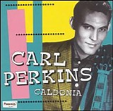 Carl Perkins - Caldonia