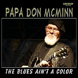 Papa' Don McMinn - Blues Ain't A Color