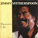 Jimmy Witherspoon - Spoon's Life (1994)  @320)