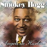 Smokey Hogg - Angels In Harlem  @VBR