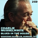 Charlie Musselwhite - Blues in the House (CD1)   @320