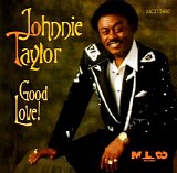 Johnnie Taylor - Good Love!