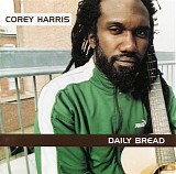 Corey Harris - Daily Bread @flac