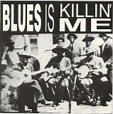 VA - Blues Is Killin' Me - Chicago Blues 1951 -- 1953