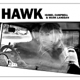 Mark Lanegan - Hawk [with Isobel Campbell]