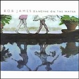 Bob James - Dancing On The Water