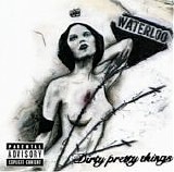 Dirty Pretty Things - Waterloo To Anywhere