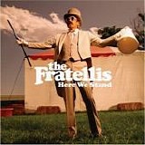 The Fratellis - Here We Stand